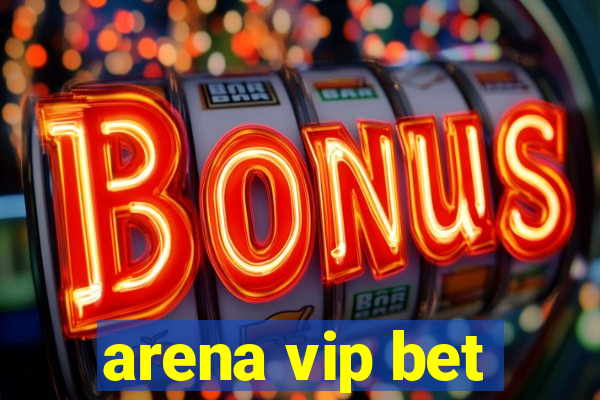 arena vip bet